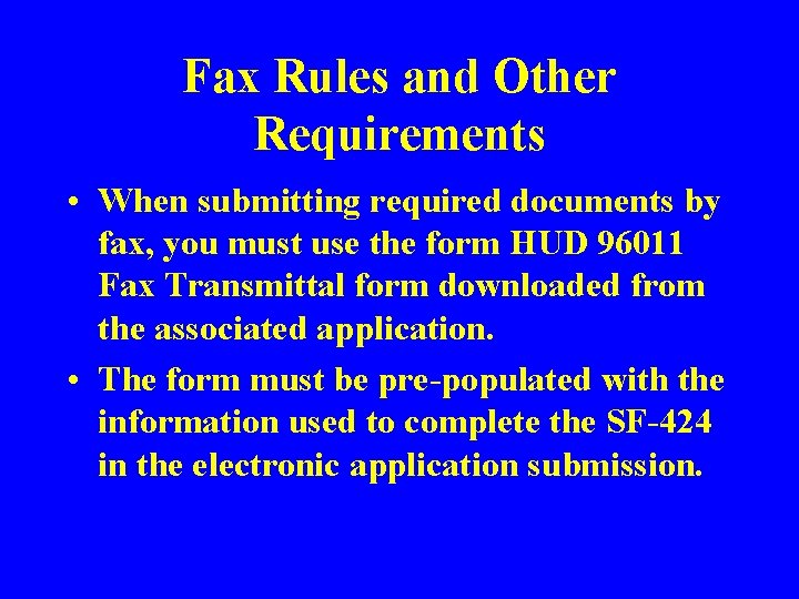 Fax Rules and Other Requirements • When submitting required documents by fax, you must