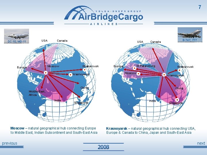 7 DC-10, MD-11 USA Canada Moscow Europe USA Khabarovsk Krasnoyarsk Canada St. Petersburg Europe