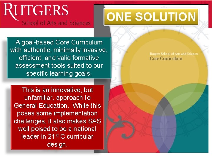 Optional Presentation Title ONE SOLUTION A goal-based Core Curriculum with authentic, minimally invasive, efficient,