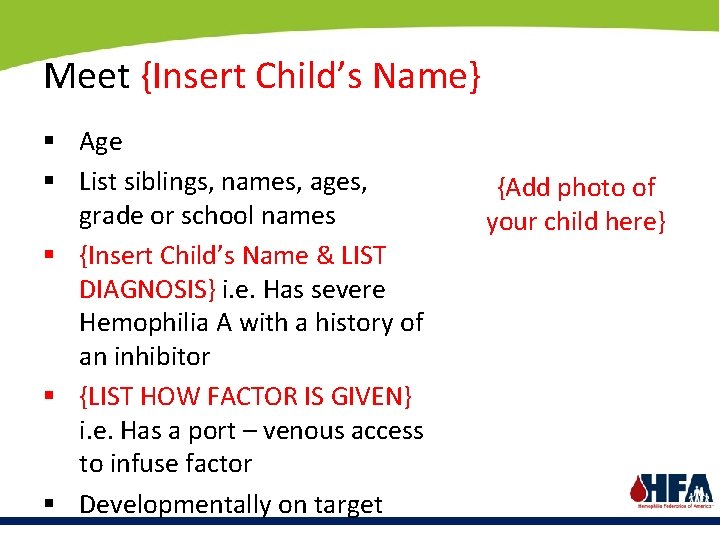 Meet {Insert Child’s Name} § Age § List siblings, names, ages, grade or school