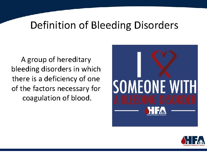 Definition of Bleeding Disorders A group of hereditary bleeding disorders in which there is