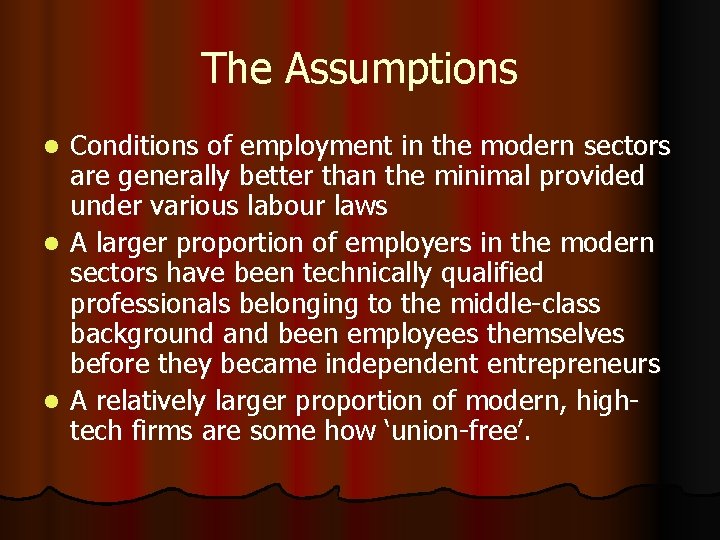 The Assumptions Conditions of employment in the modern sectors are generally better than the