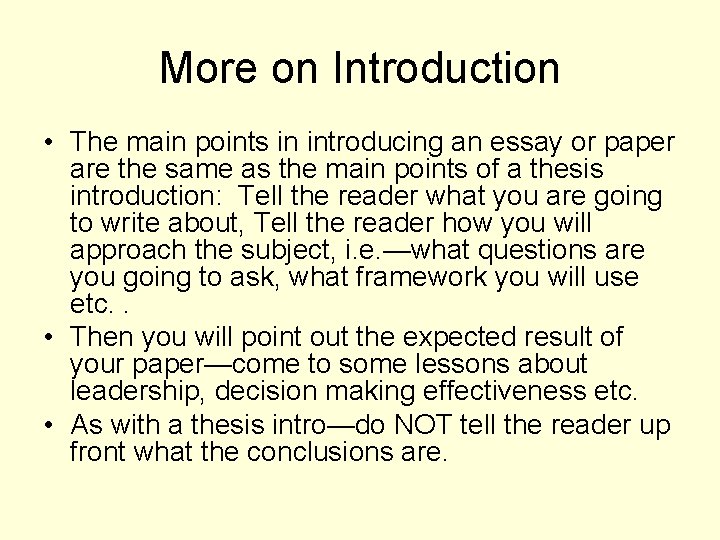 More on Introduction • The main points in introducing an essay or paper are