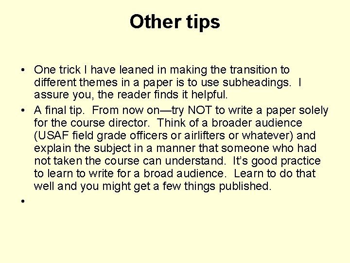 Other tips • One trick I have leaned in making the transition to different