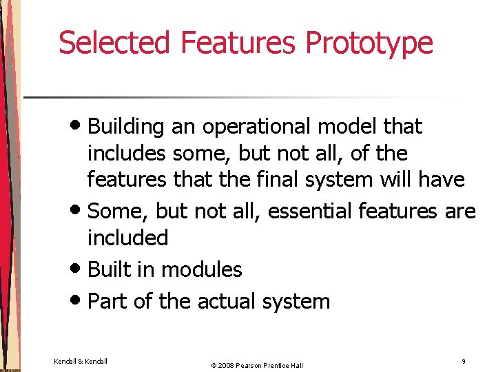 Selected Features Prototype • Building an operational model that includes some, but not all,