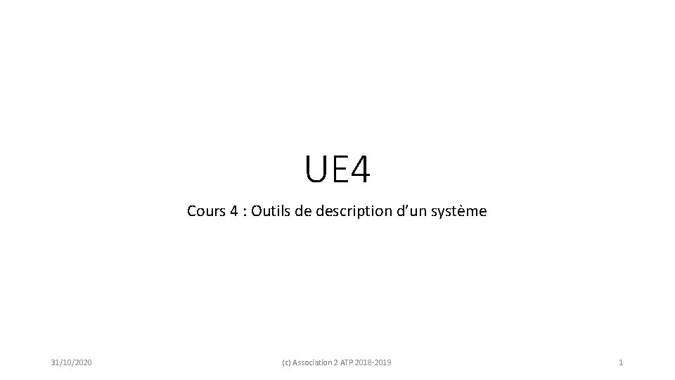 UE 4 Cours 4 : Outils de description d’un système 31/10/2020 (c) Association 2