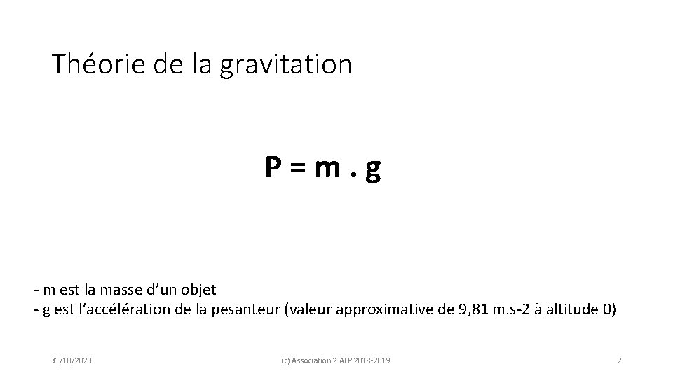 Théorie de la gravitation P=m. g - m est la masse d’un objet -
