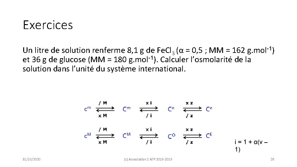 Exercices Un litre de solution renferme 8, 1 g de Fe. Cl 3 (α