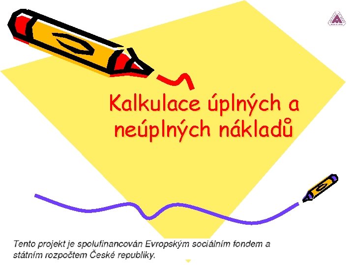 Kalkulace úplných a neúplných nákladů 