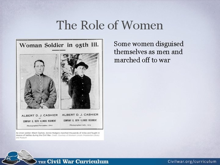 The Role of Women Some women disguised themselves as men and marched off to
