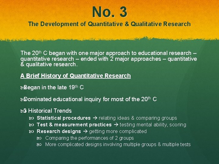 No. 3 The Development of Quantitative & Qualitative Research The 20 th C began