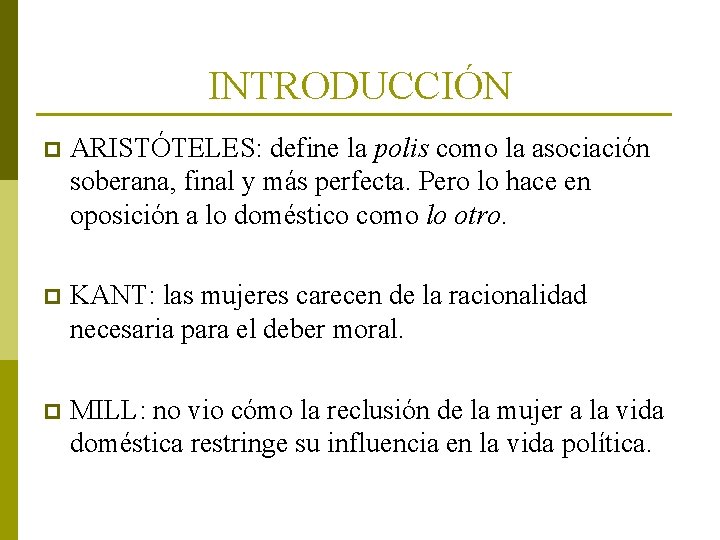 INTRODUCCIÓN p ARISTÓTELES: define la polis como la asociación soberana, final y más perfecta.