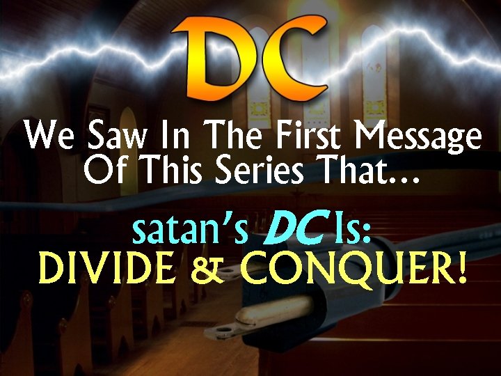 We Saw In The First Message Of This Series That… satan’s DC Is: DIVIDE