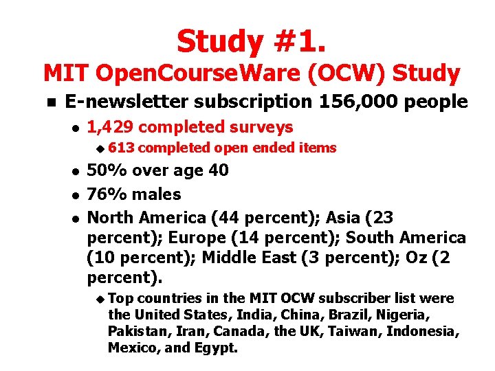 Study #1. MIT Open. Course. Ware (OCW) Study n E-newsletter subscription 156, 000 people Study #1. MIT Open. Course. Ware (OCW) Study n E-newsletter subscription 156, 000 people