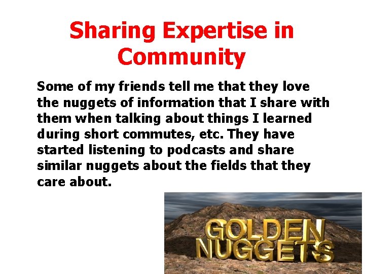 Sharing Expertise in Community Some of my friends tell me that they love the Sharing Expertise in Community Some of my friends tell me that they love the