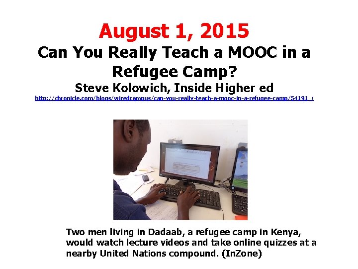 August 1, 2015 Can You Really Teach a MOOC in a Refugee Camp? Steve August 1, 2015 Can You Really Teach a MOOC in a Refugee Camp? Steve