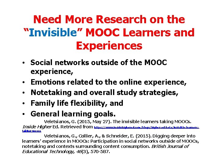 Need More Research on the “Invisible” MOOC Learners and Experiences • Social networks outside Need More Research on the “Invisible” MOOC Learners and Experiences • Social networks outside