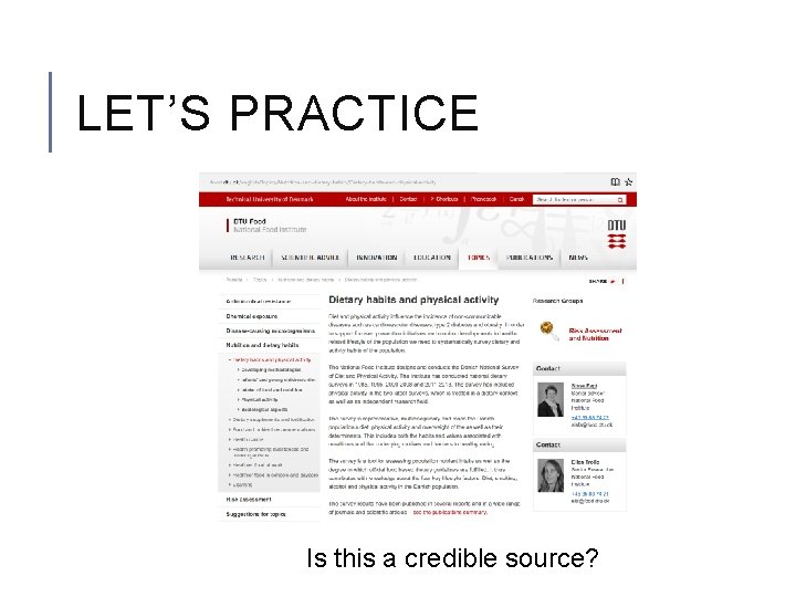 LET’S PRACTICE Is this a credible source? 