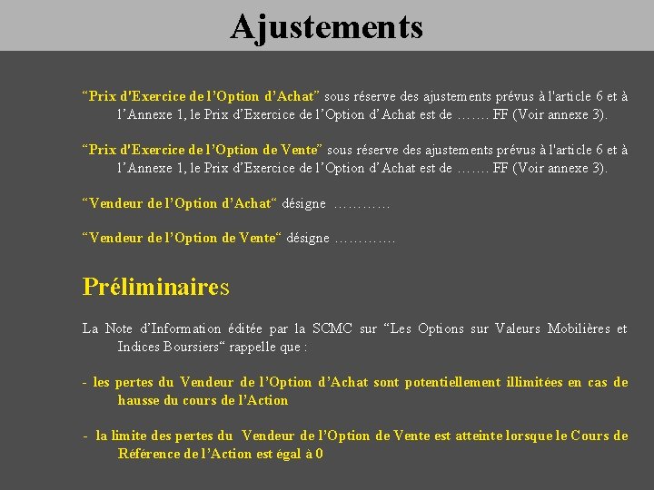 Ajustements “Prix d'Exercice de l’Option d’Achat” sous réserve des ajustements prévus à l'article 6