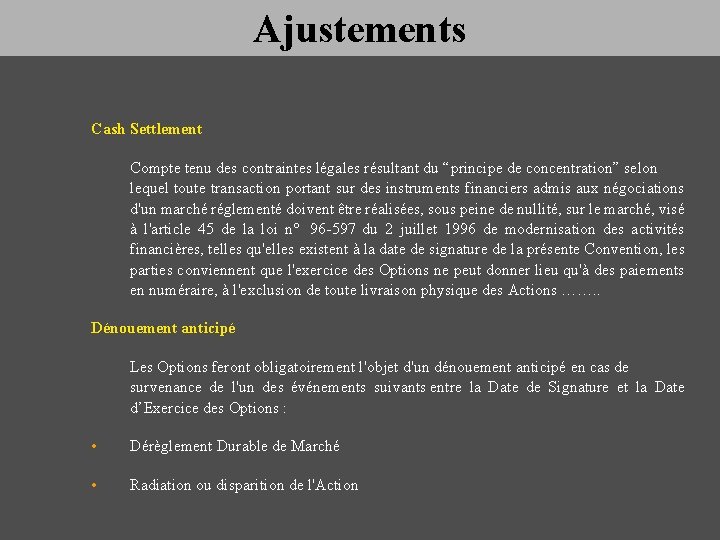 Ajustements Cash Settlement Compte tenu des contraintes légales résultant du “principe de concentration” selon