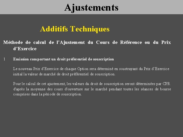 Ajustements Additifs Techniques Méthode de calcul de l'Ajustement du Cours de Référence ou du