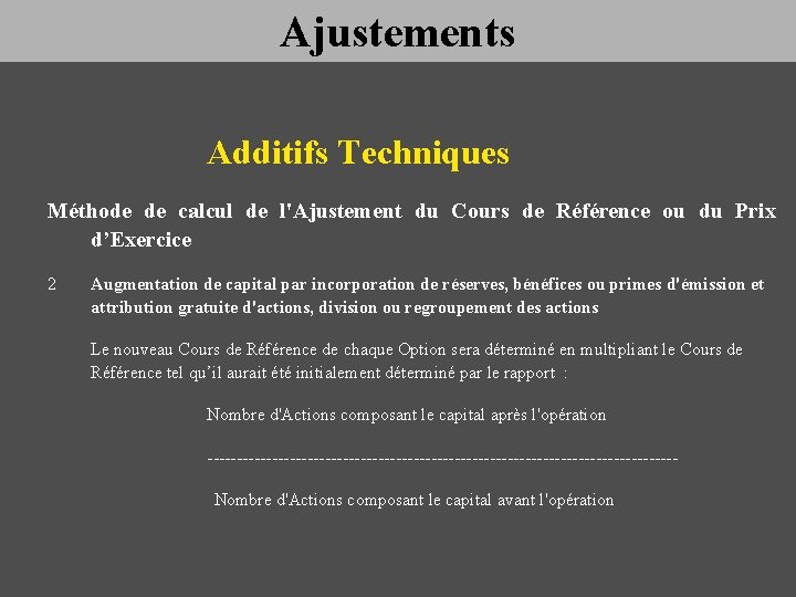 Ajustements Additifs Techniques Méthode de calcul de l'Ajustement du Cours de Référence ou du