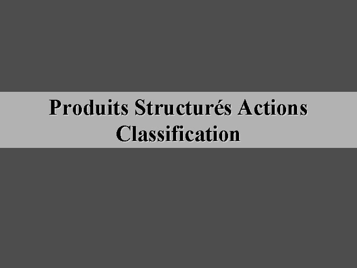 Produits Structurés Actions Classification 