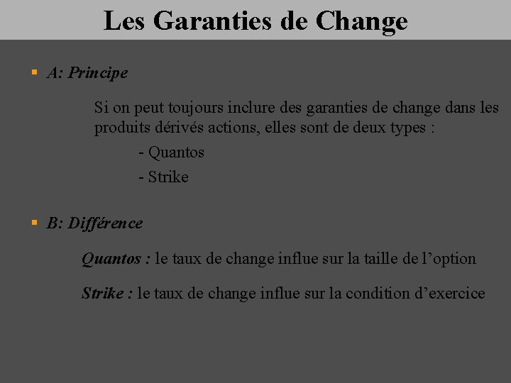 Les Garanties de Change § A: Principe Si on peut toujours inclure des garanties