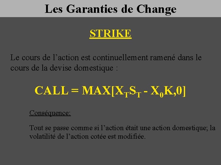 Les Garanties de Change STRIKE Le cours de l’action est continuellement ramené dans le