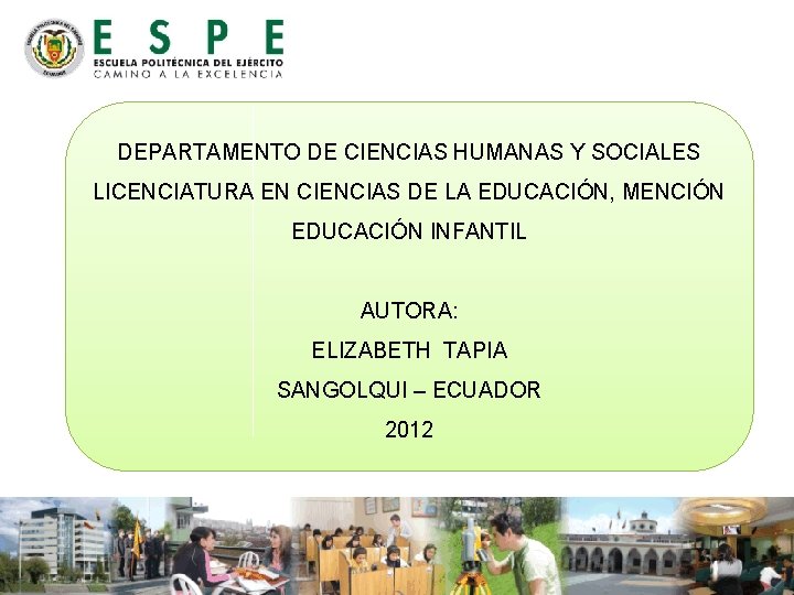 DEPARTAMENTO DE CIENCIAS HUMANAS Y SOCIALES LICENCIATURA EN CIENCIAS DE LA EDUCACIÓN, MENCIÓN EDUCACIÓN