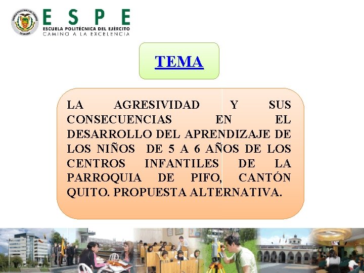 TEMA LA AGRESIVIDAD Y SUS CONSECUENCIAS EN EL DESARROLLO DEL APRENDIZAJE DE LOS NIÑOS