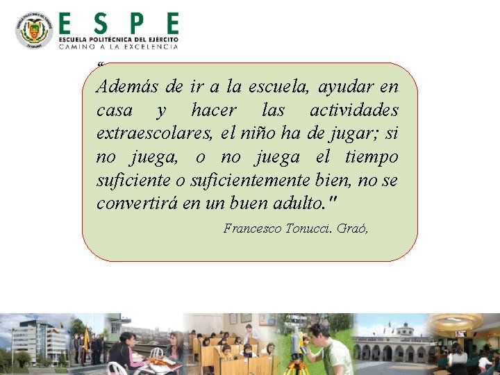 “ Además de ir a la escuela, ayudar en casa y hacer las actividades “ Además de ir a la escuela, ayudar en casa y hacer las actividades
