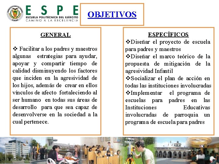 OBJETIVOS GENERAL v Facilitar a los padres y maestros algunas estrategias para ayudar, apoyar OBJETIVOS GENERAL v Facilitar a los padres y maestros algunas estrategias para ayudar, apoyar