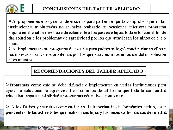 CONCLUSIONES DEL TALLER APLICADO ØAl proponer este programa de escuelas para padres se pudo