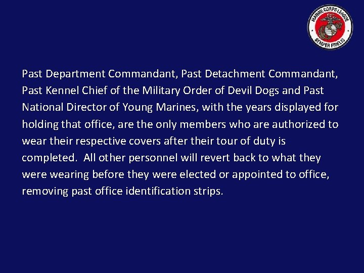 Past Department Commandant, Past Detachment Commandant, Past Kennel Chief of the Military Order of