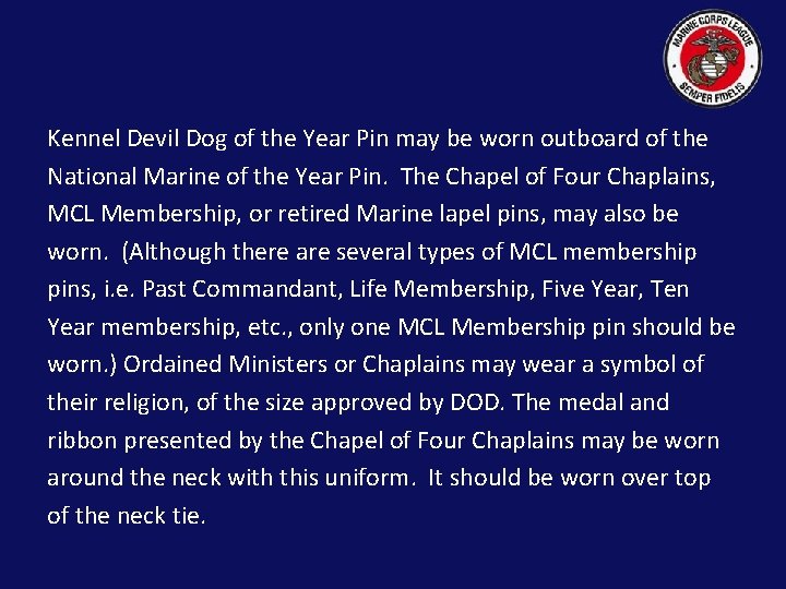 Kennel Devil Dog of the Year Pin may be worn outboard of the National