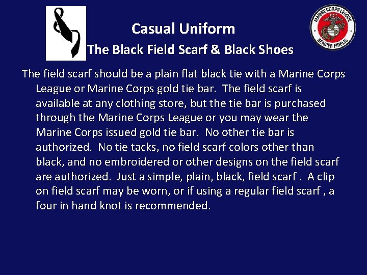 Casual Uniform The Black Field Scarf & Black Shoes The field scarf should be