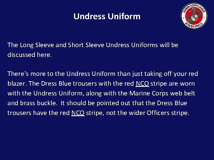 Undress Uniform The Long Sleeve and Short Sleeve Undress Uniforms will be discussed here.