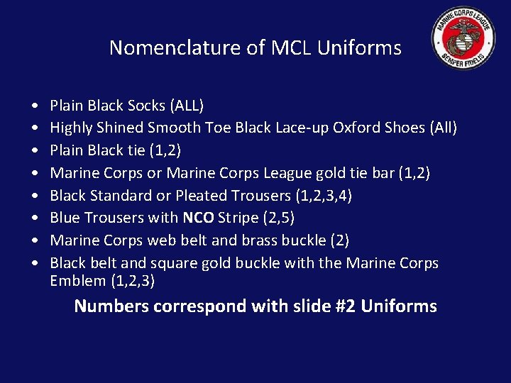 Nomenclature of MCL Uniforms • • Plain Black Socks (ALL) Highly Shined Smooth Toe