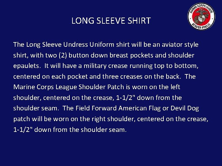 LONG SLEEVE SHIRT The Long Sleeve Undress Uniform shirt will be an aviator style LONG SLEEVE SHIRT The Long Sleeve Undress Uniform shirt will be an aviator style