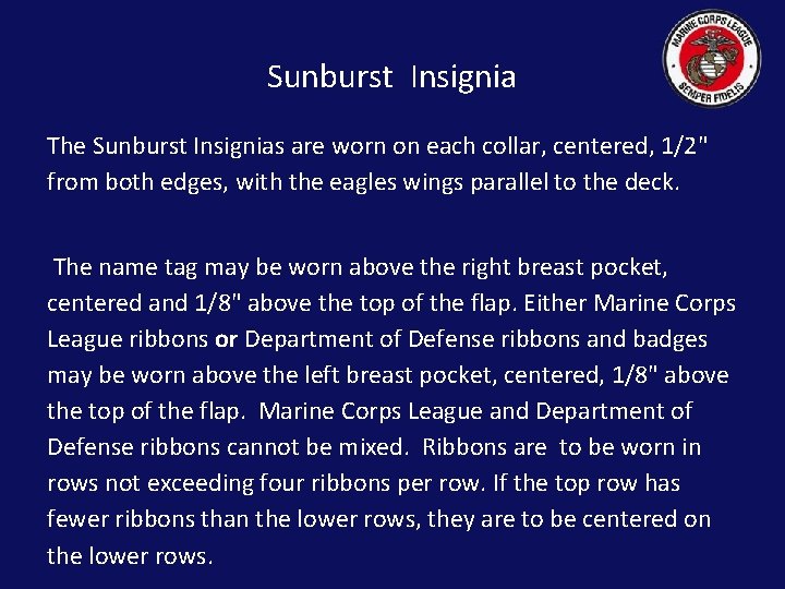 Sunburst Insignia The Sunburst Insignias are worn on each collar, centered, 1/2" from both