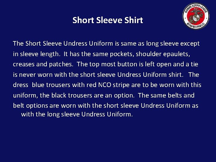 Short Sleeve Shirt The Short Sleeve Undress Uniform is same as long sleeve except