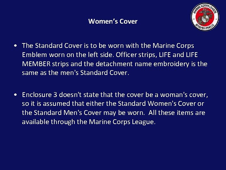 Women’s Cover • The Standard Cover is to be worn with the Marine Corps