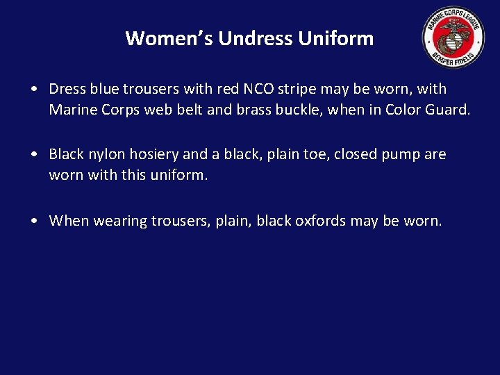 Women’s Undress Uniform • Dress blue trousers with red NCO stripe may be worn,
