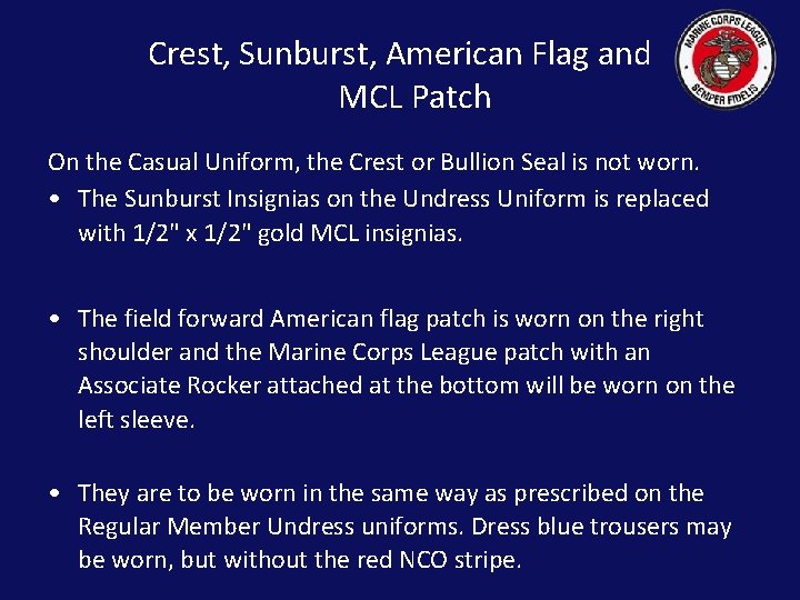 Crest, Sunburst, American Flag and MCL Patch On the Casual Uniform, the Crest or