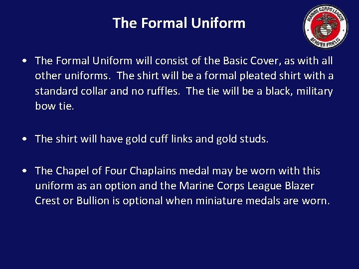 The Formal Uniform • The Formal Uniform will consist of the Basic Cover, as