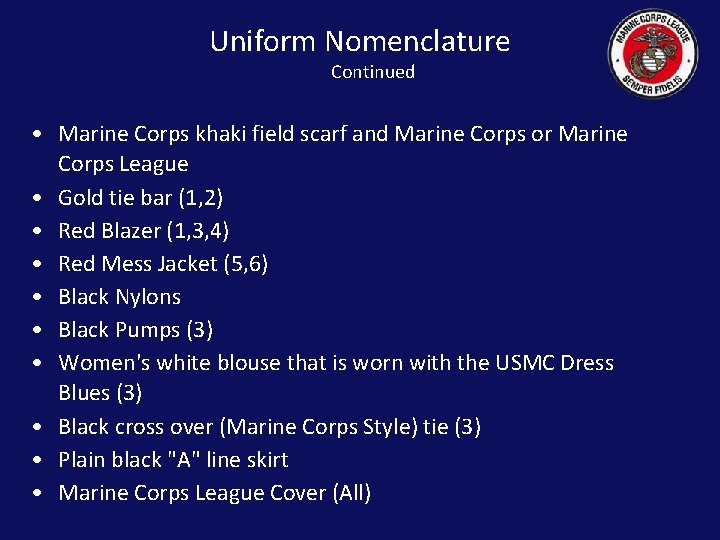 Uniform Nomenclature Continued • Marine Corps khaki field scarf and Marine Corps or Marine