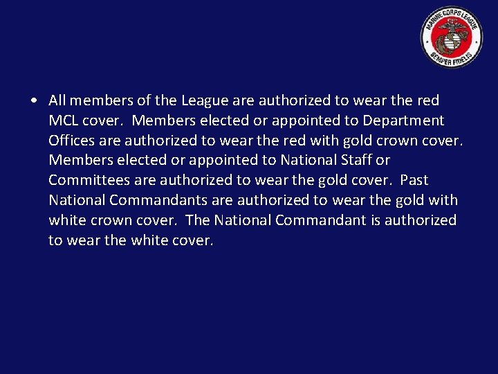  • All members of the League are authorized to wear the red MCL