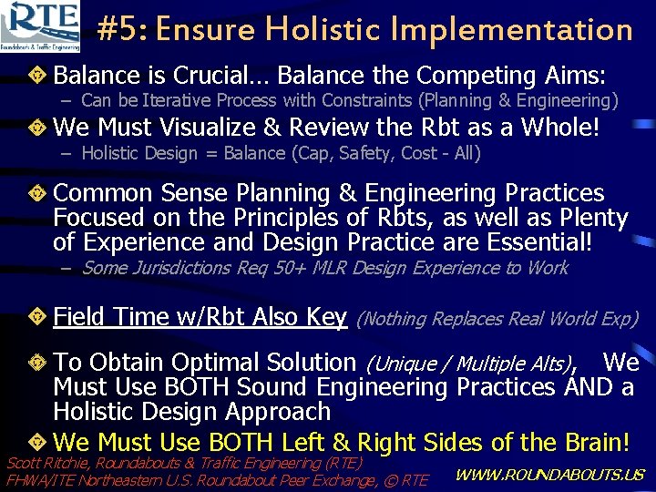 #5: Ensure Holistic Implementation Balance is Crucial… Balance the Competing Aims: – Can be