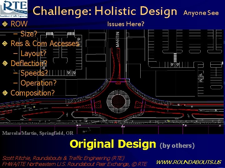 Challenge: Holistic Design ROW – Size? Res & Com Accesses – Layout? Deflection? –